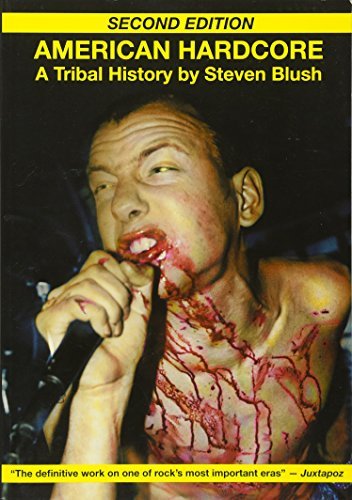 American Hardcore (Second Edition): A Tribal History by Steven Blush (2010-10-19)