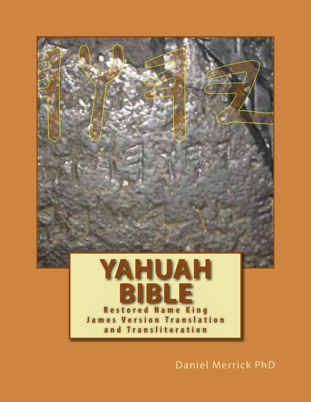 Yahuah Bible: Restored Name King James Version Translation and Transliteration