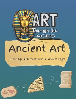 Art Through the Ages: Ancient Art