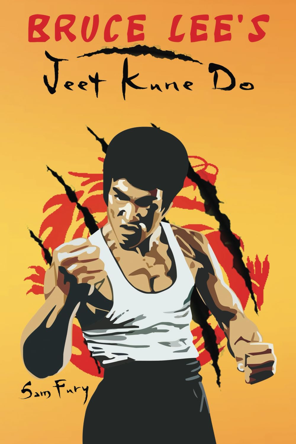 Bruce Lee's Jeet Kune Do: Jeet Kune Do Techniques and Fighting Strategy (Self-Defense #4)
