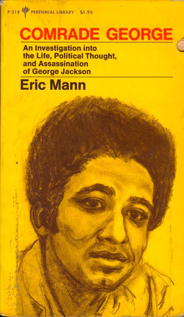 Comrade George an Investigation into the Life, Political Thought, and Assassination of George Jackson