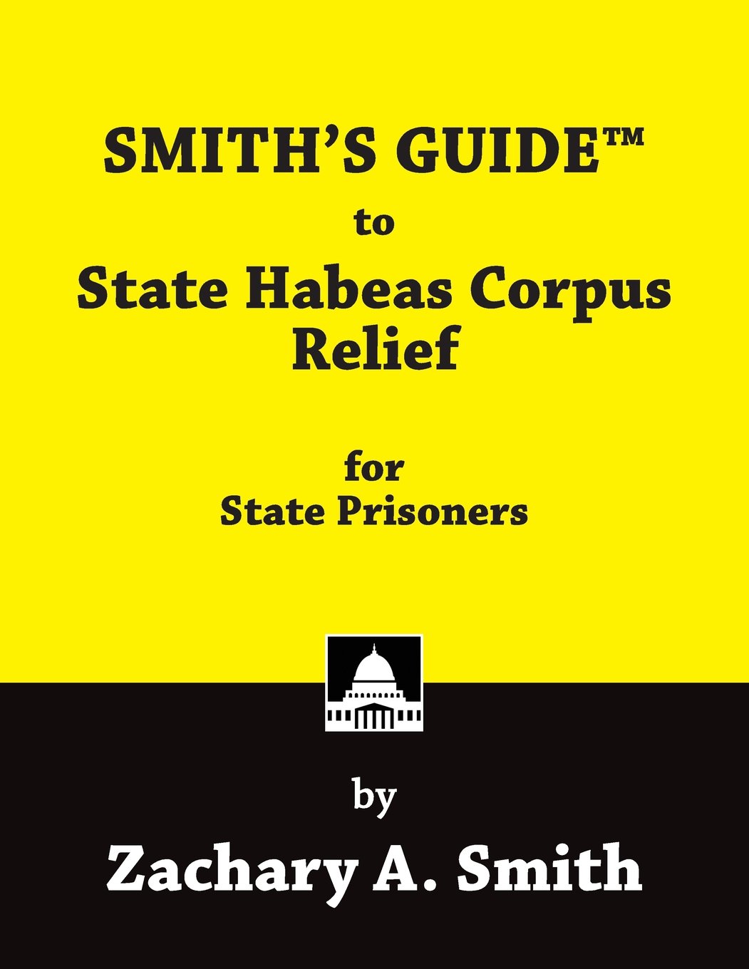 Smith's Guide to State Habeas Corpus Relief for State Prisoners - CA Corrections Book Store