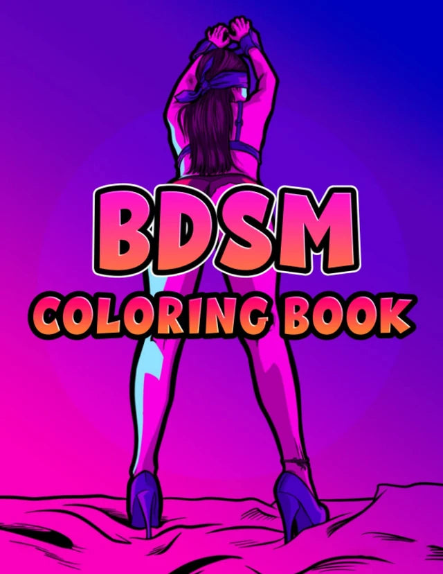 BDSM Coloring Book: Interesting coloring book suitable for all ages helping to reduce by Fortunata Amato