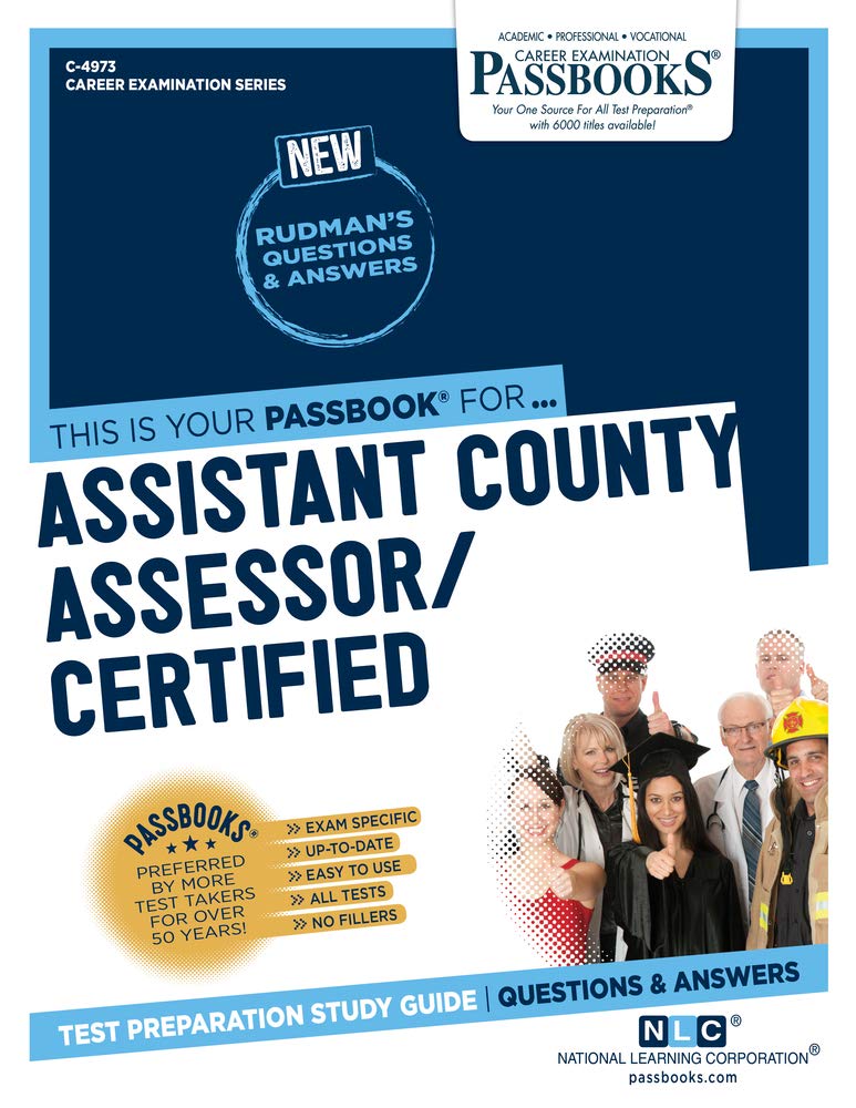 Assistant County Assessor/Certified (C-4973): Passbooks Study Guide (Career Examination Series)