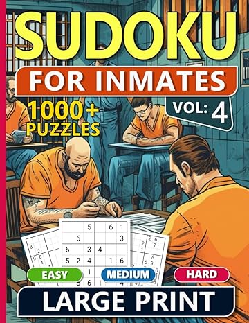 1000 Sudoku For Inmates Vol 4: Easy, Medium & Hard Puzzles For Adults With Solutions, Fun And Brain-challenging Puzzle Activity, Puzzlers Books For Beginners And Advanced - CA Corrections Bookstore