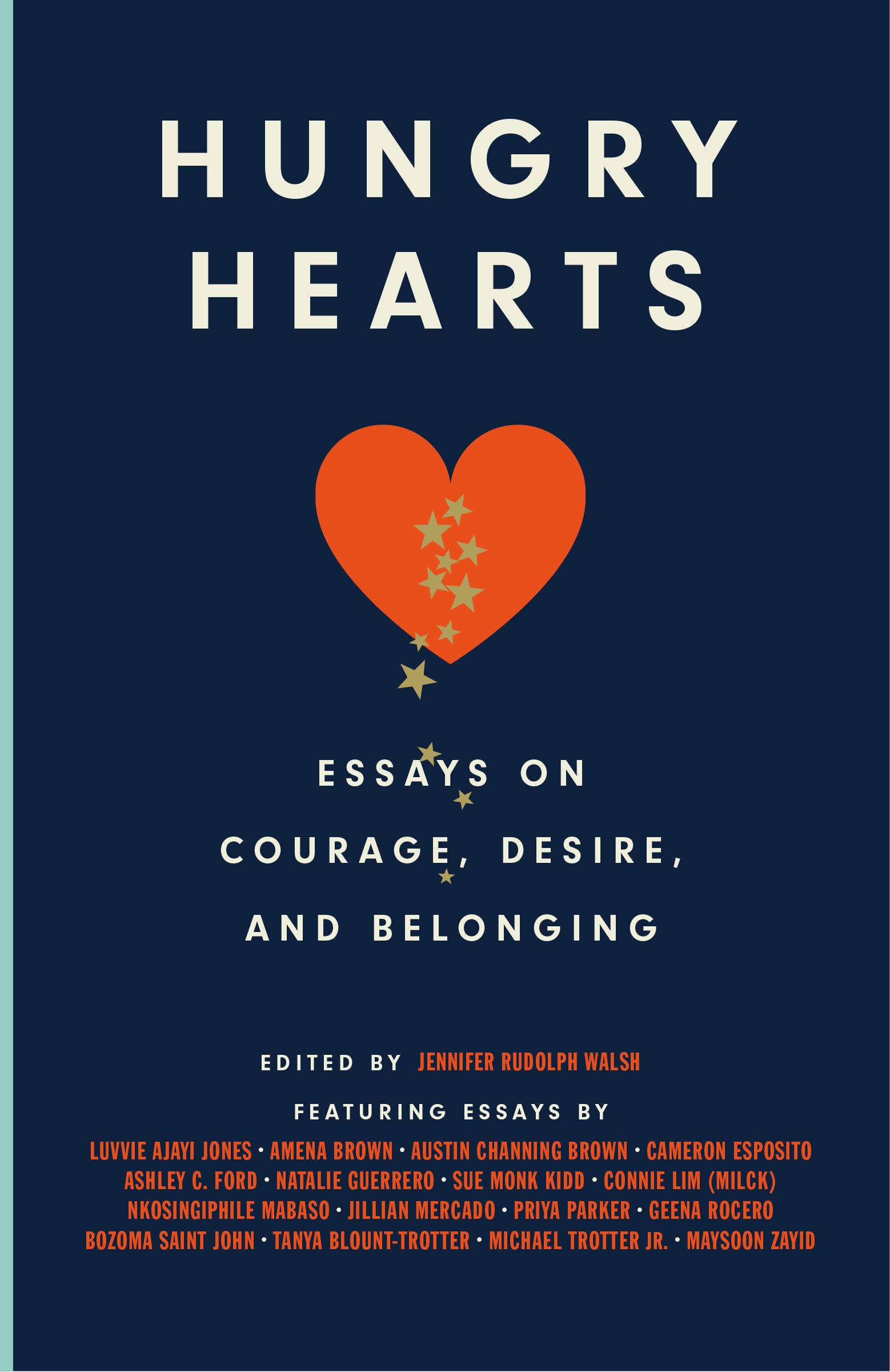 Hungry Hearts: Essays on Courage, Desire, and Belonging - CA Corrections Bookstore