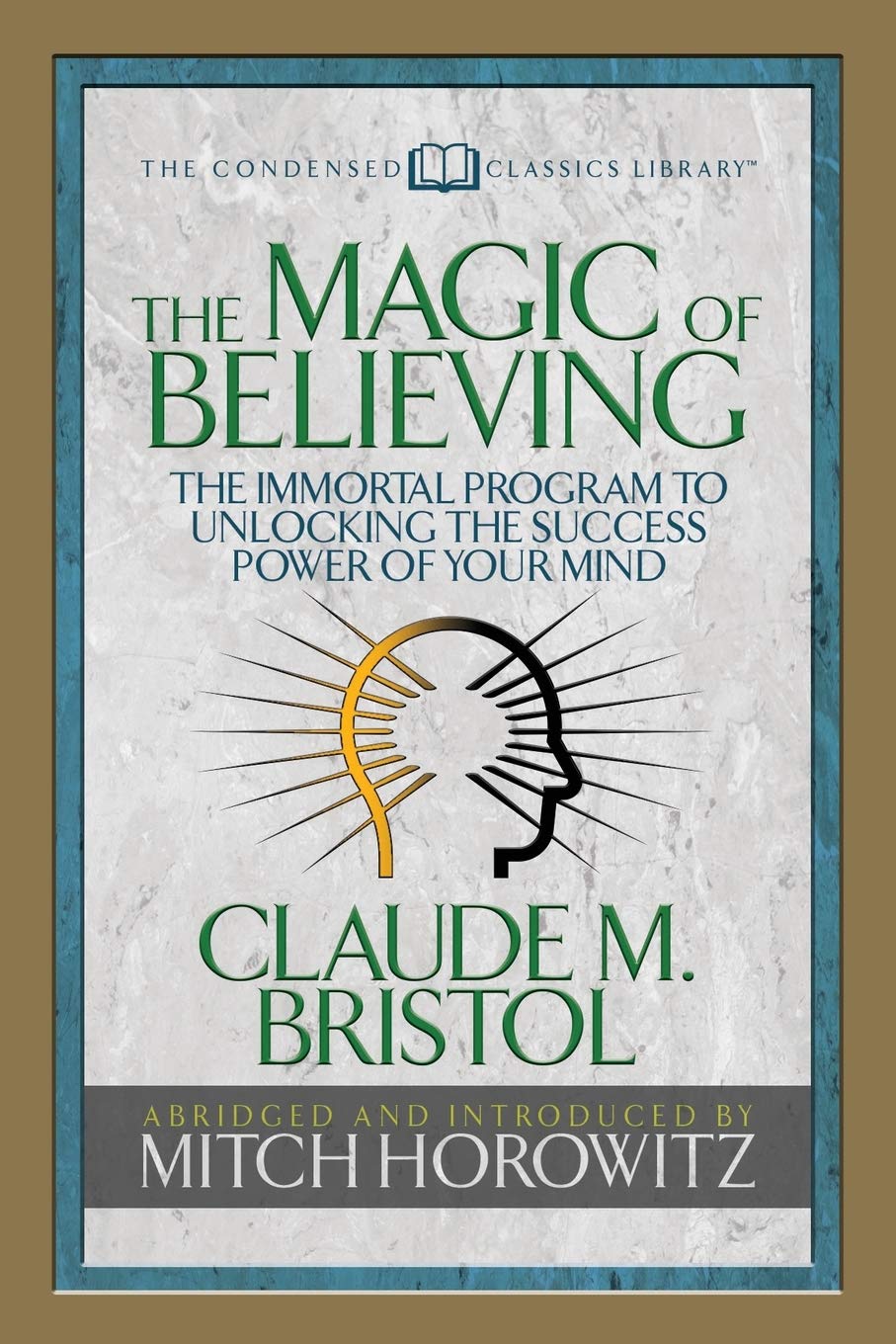 The Magic of Believing (Condensed Classics): The Immortal Program to Unlocking the Success-Power of Your Mind - CA Corrections Bookstore