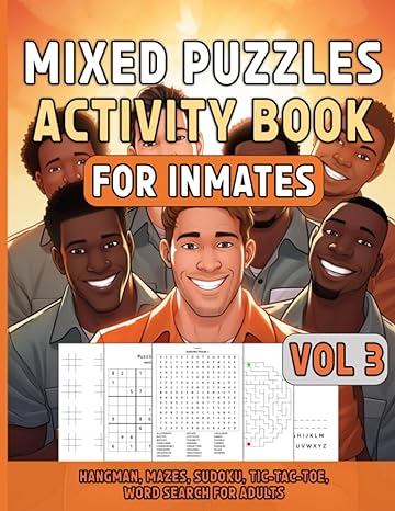 Mixed Puzzles Activity Book For Inmates Vol 3:: Fun Activities For Adults Including Hangman, Mazes, Sudoku, Tic Tac Toe, Word Search, Challenging ... For Men In Jail, Relaxing Variety Puzzle Book - CA Corrections Bookstore