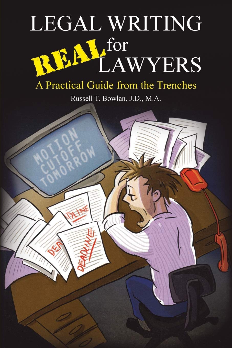 Legal Writing for Real Lawyers: A Practical Guide from the Trenches