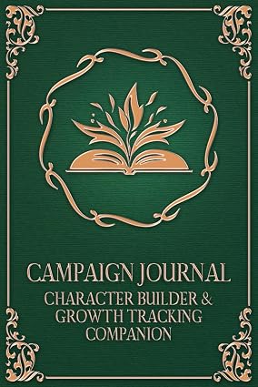 Campaign Journal: Character Builder and Growth Tracking Companion: A TTRPG Addition for Building Deep Backstories and Tracking Character Growth Across Entire Campaigns