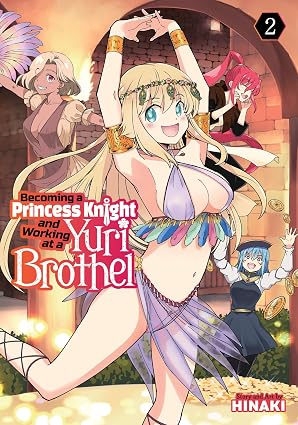 Becoming a Princess Knight and Working at a Yuri Brothel Vol. 2