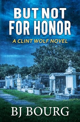 But Not For Honor: A Clint Wolf Novel (Clint Wolf Mystery Series)
