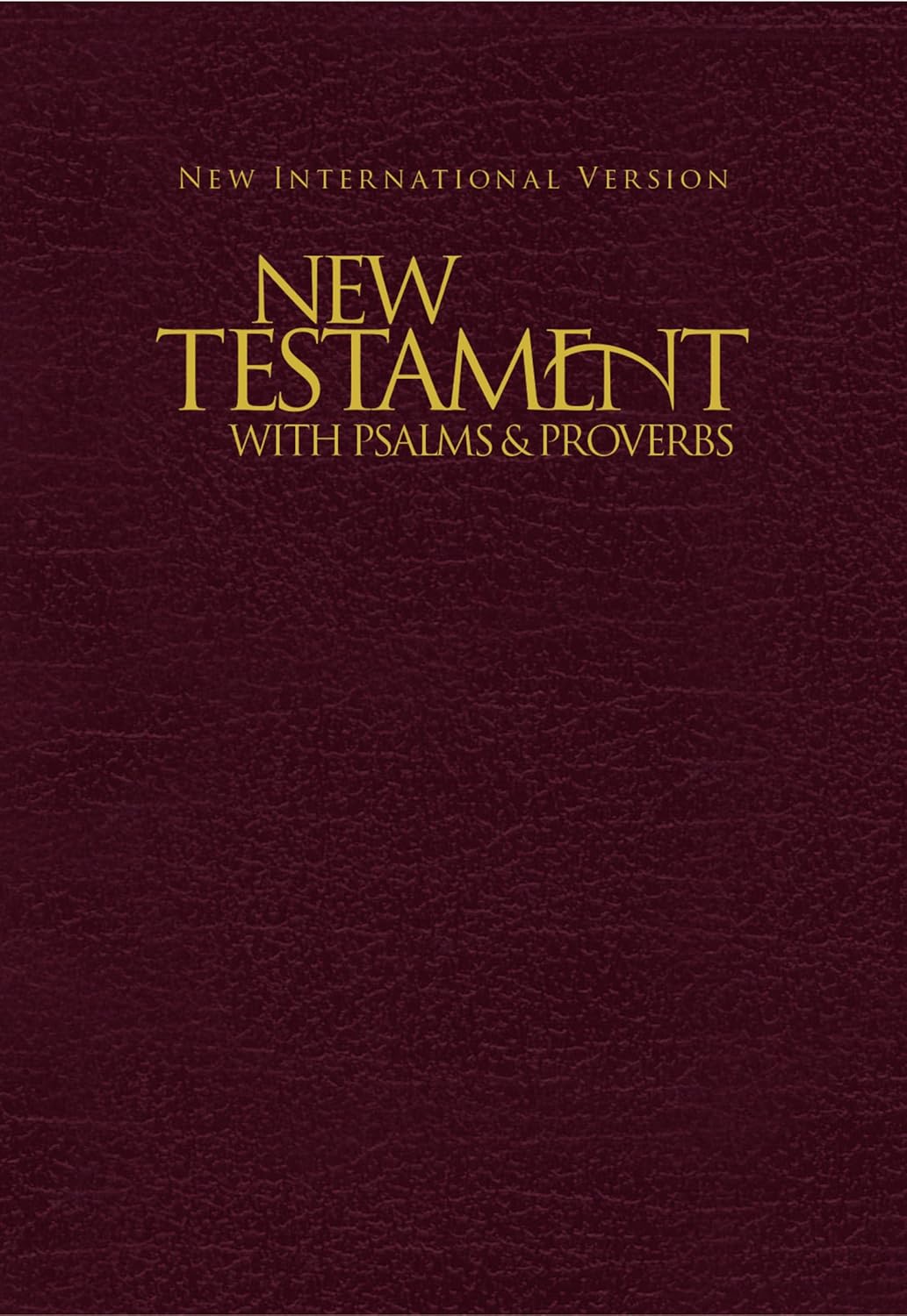 NIV, New Testament with Psalms and Proverbs, Pocket-Sized, Paperback, Burgundy