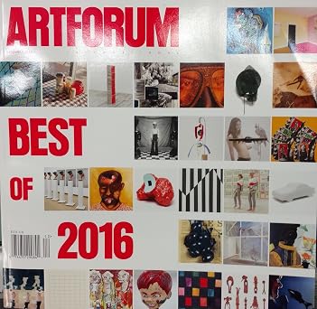Artforum International Magazine (December, 2016) The Best of 2016