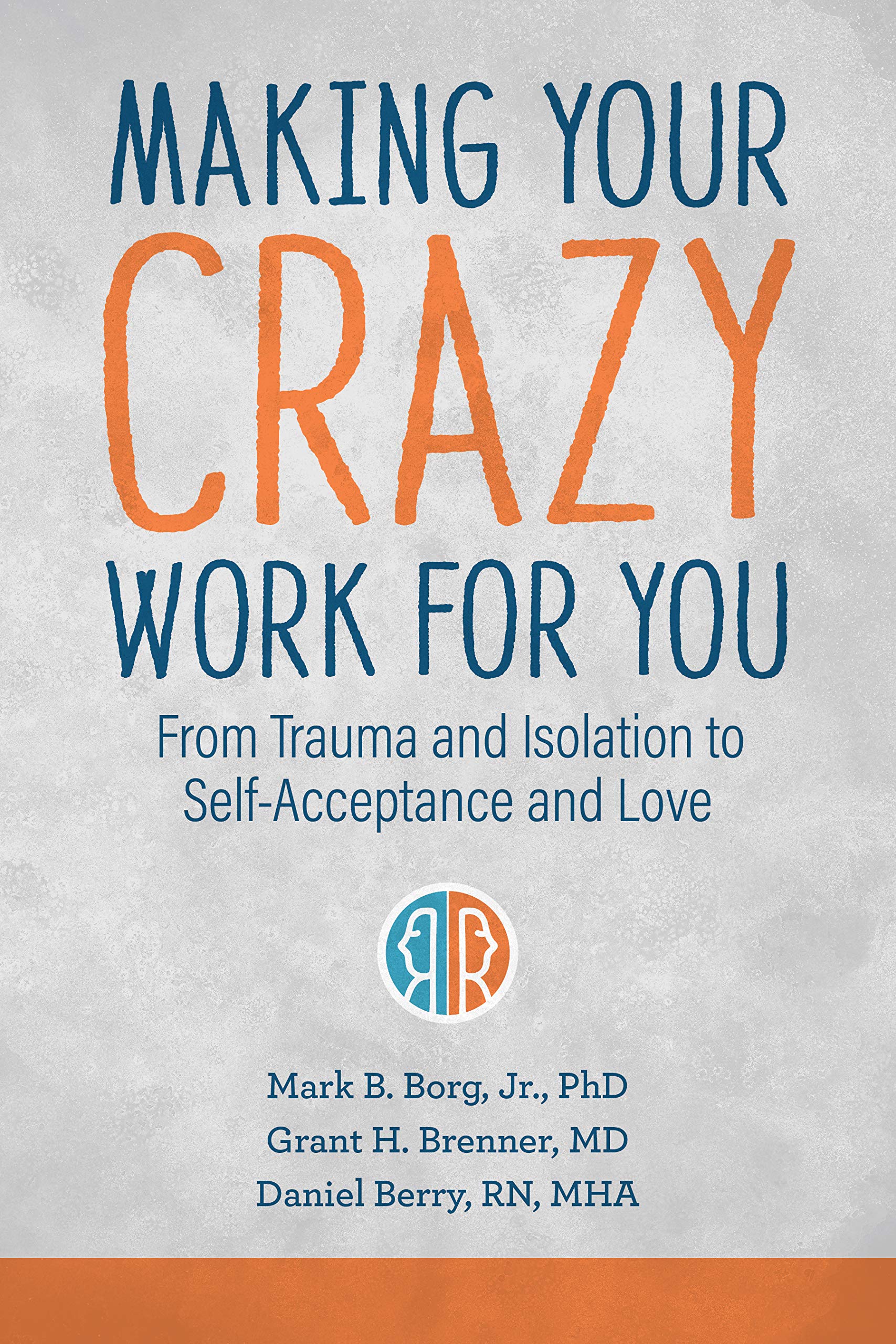 Making Your Crazy Work for You - CA Corrections Bookstore