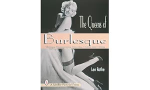 The Queens of Burlesque: Vintage Photographs from the 1940s and 1950s (Schiffer Pictorial Essay) - Softcover