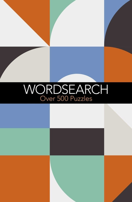 Wordsearch: Over 500 Puzzles by Saunders, Eric