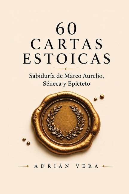 Paperback of 60 Cartas Estoicas, a guide to Stoicism by Albert & Martin Publishing, featuring wisdom from Marcus Aurelius, Seneca, and Epictetus.