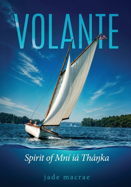 Paperback of "Volante: Spirit of Mní iá TháŌka" by Independently Published, featuring the book cover with artistic design.