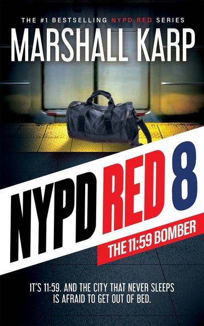 NYPD Red 8: The 11:59 Bomber by Karp, Marshall