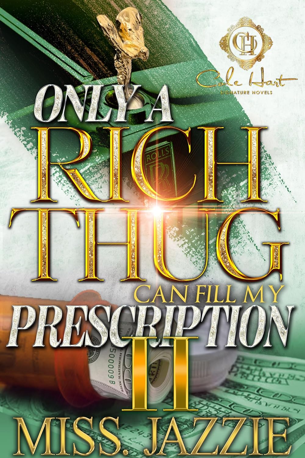 Only A Rich Thug Can Fill My Prescription 2: An African American Romance: The Finale - CA Corrections Book Store