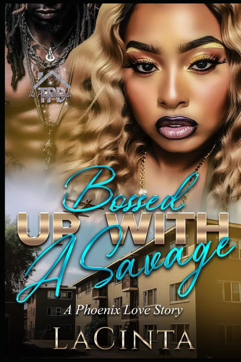 Bossed Up with a Savage: A Phoenix Love Story (Bossed Up with a Savage #1) - CA Corrections Book Store