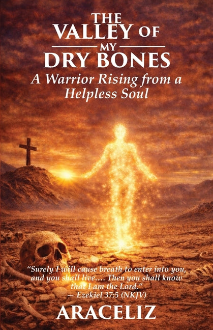 Paperback titled "The Valley of My Dry Bones: A Warrior Rising from a Helpless Soul" by Trilogy Christian Publishing, featuring a symbolic cover image