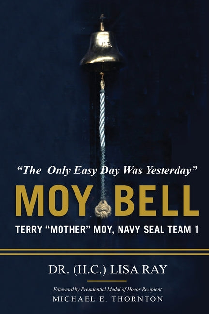 Paperback book titled "The Only Easy Day Was Yesterday" by MOY BELL, published by Golden Ray Publishing, with a plain cover design.