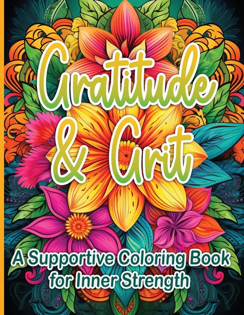 Gratitude & Grit: A Supportive Coloring Book for Inner Strength  - CA Corrections Bookstore