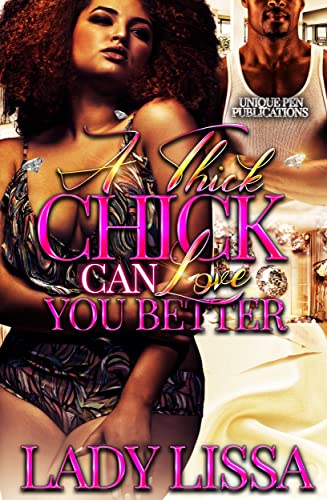 A Thick Chick Can Love You Better - CA Corrections Bookstore