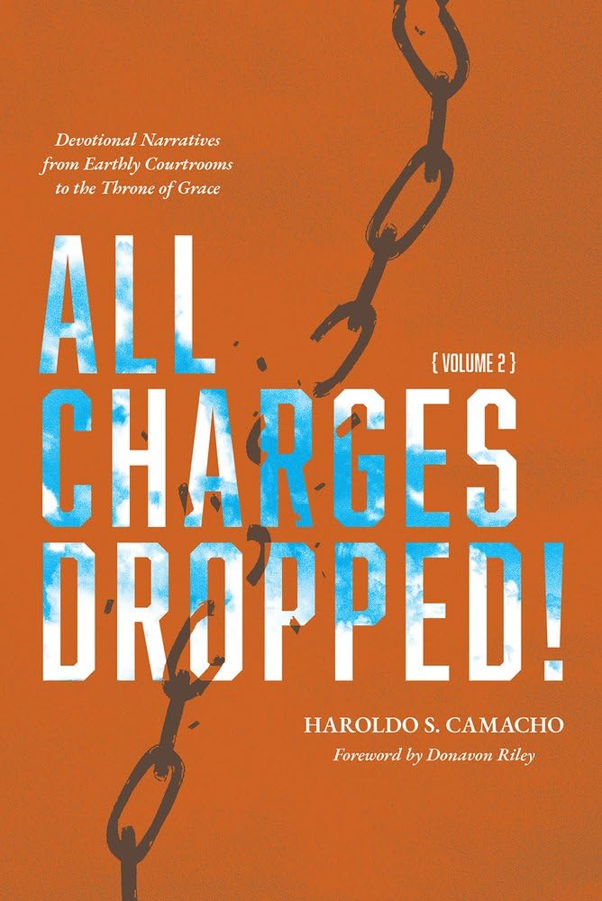 All Charges Dropped!: Devotional Narratives from Earthly Courtrooms to the Throne of Grace, Volume 2 - CA Corrections Book Store