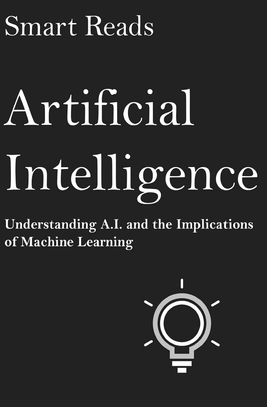 Artificial Intelligence: Understanding A.I. and the Implications of Machine Learning - CA Corrections Bookstore