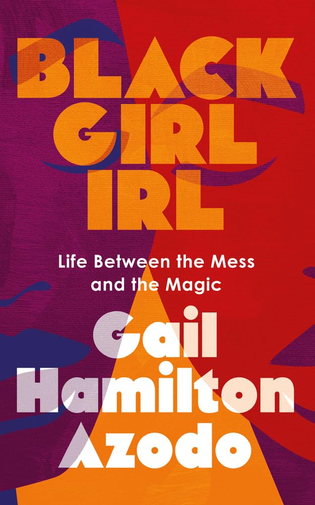 Black Girl Irl - Life Between the Mess and the Magic - CA Corrections Bookstore