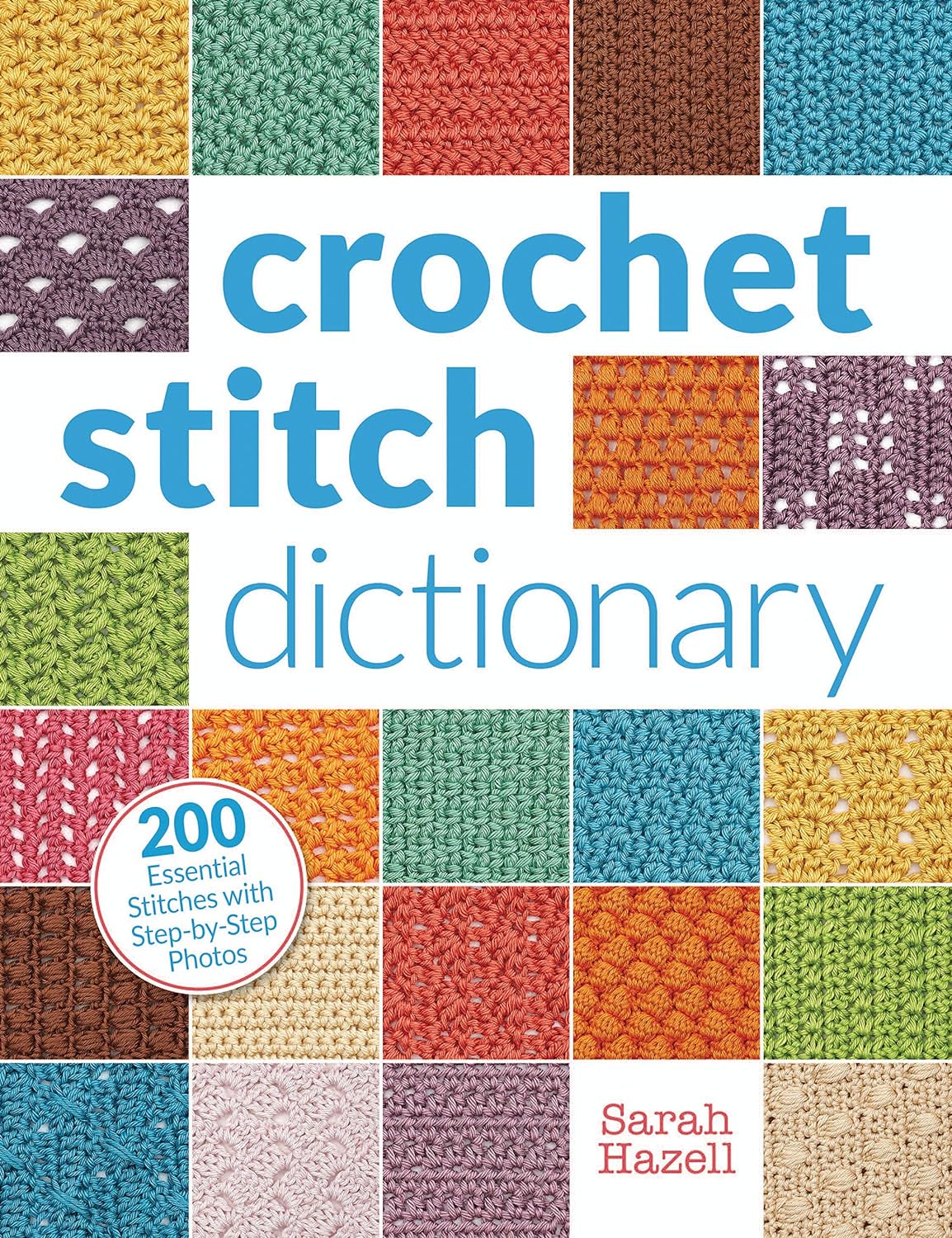 Crochet Stitch Dictionary - 200 Essential Stitches with Step-By-Step Photos - CA Corrections Bookstore