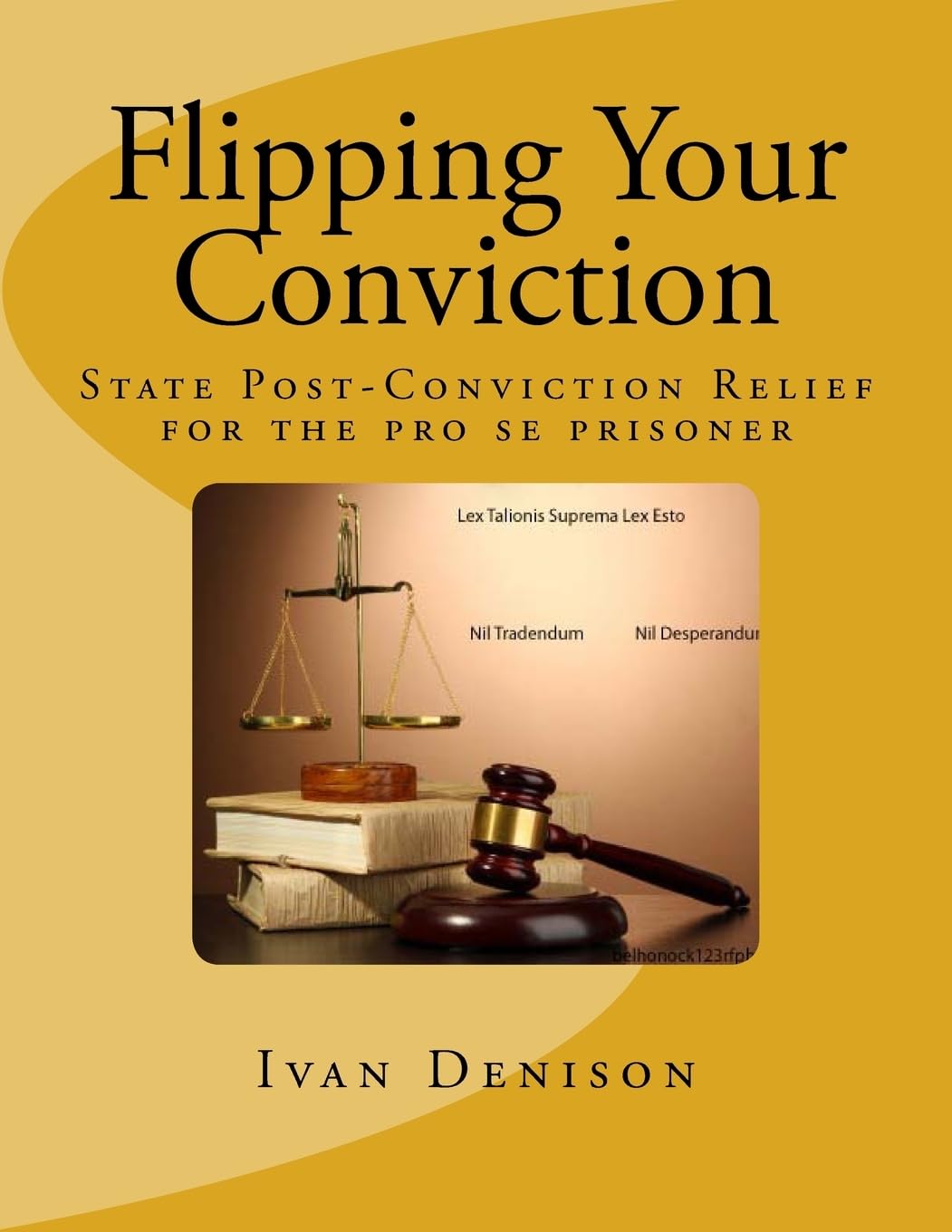Flipping Your Conviction - State Post-Conviction Relief for the Pro Se Prisoner - CA Corrections Bookstore