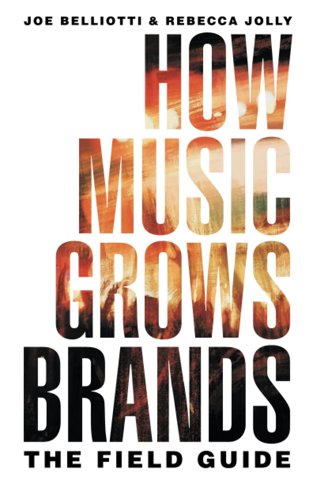 How Music Grows Brands: The Field Guide - CA Corrections Bookstore