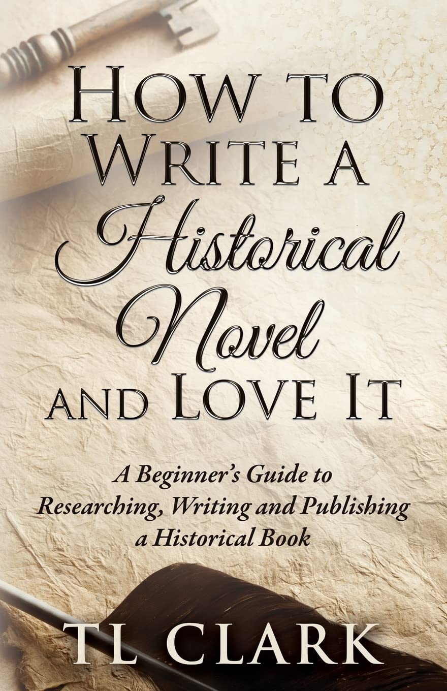 How To Write A Historical Novel And Love It - CA Corrections Bookstore