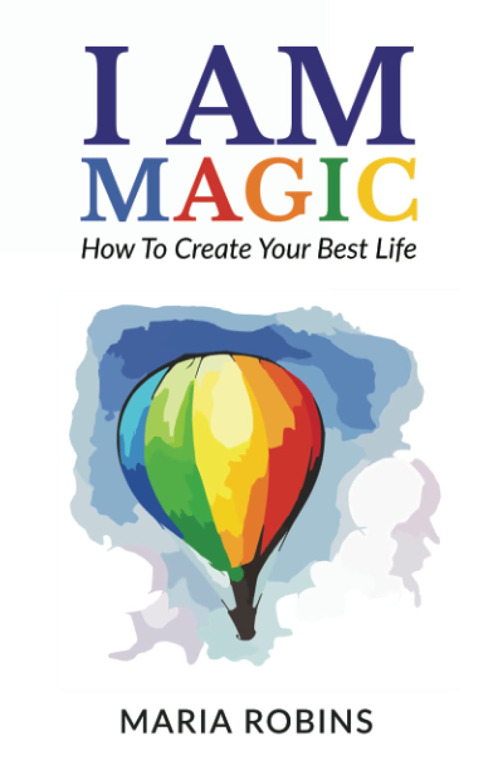 I AM Magic: How To Create Your Best Life - CA Corrections Bookstore