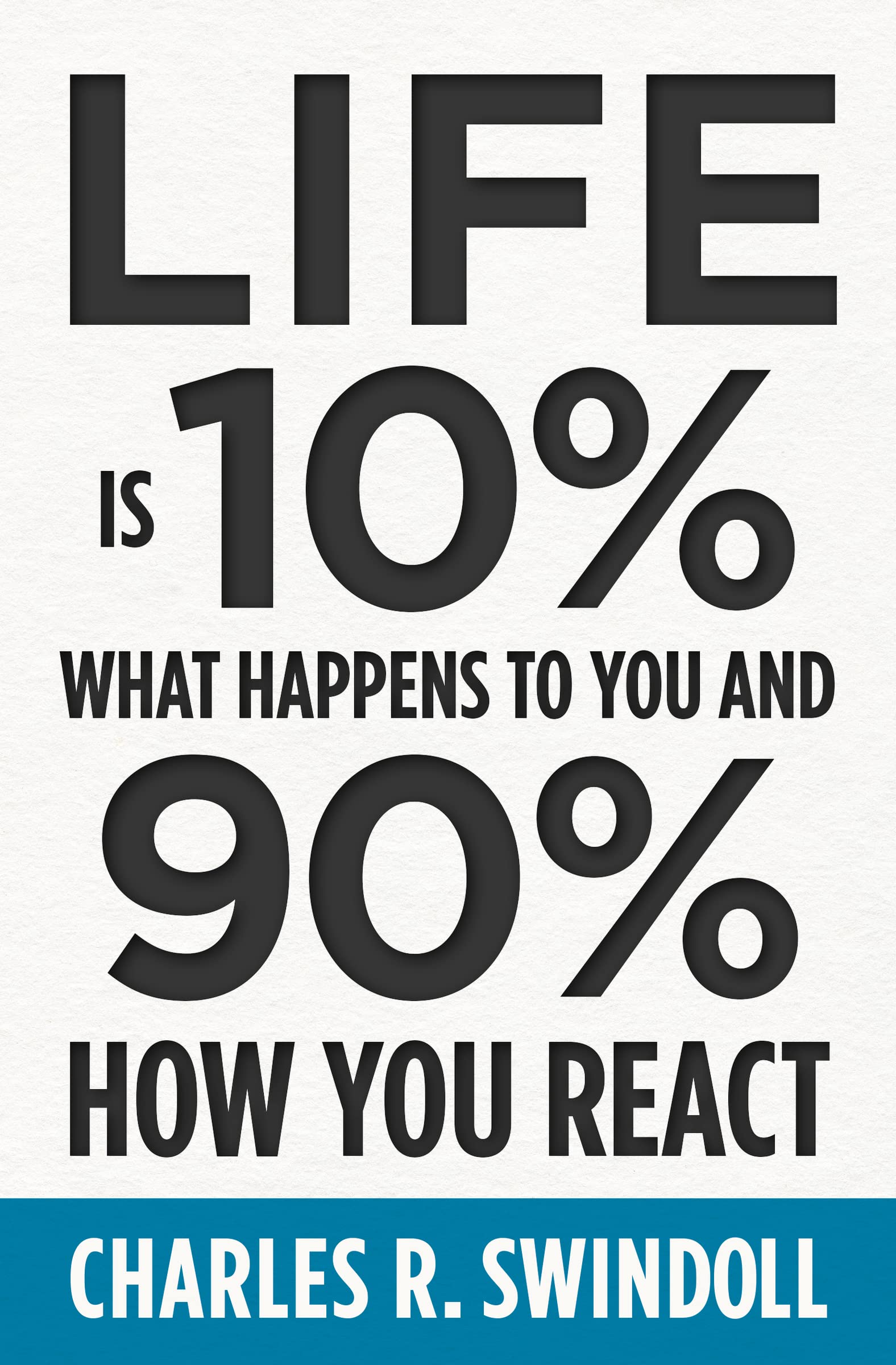 Life Is 10% What Happens to You and 90% How You React  - CA Corrections Bookstore