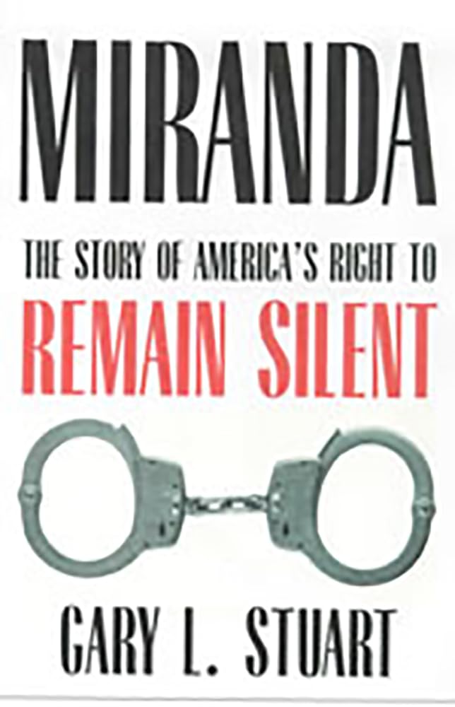 Miranda - The Story of America's Right to Remain Silent (2ND ed.) - CA Corrections Bookstore