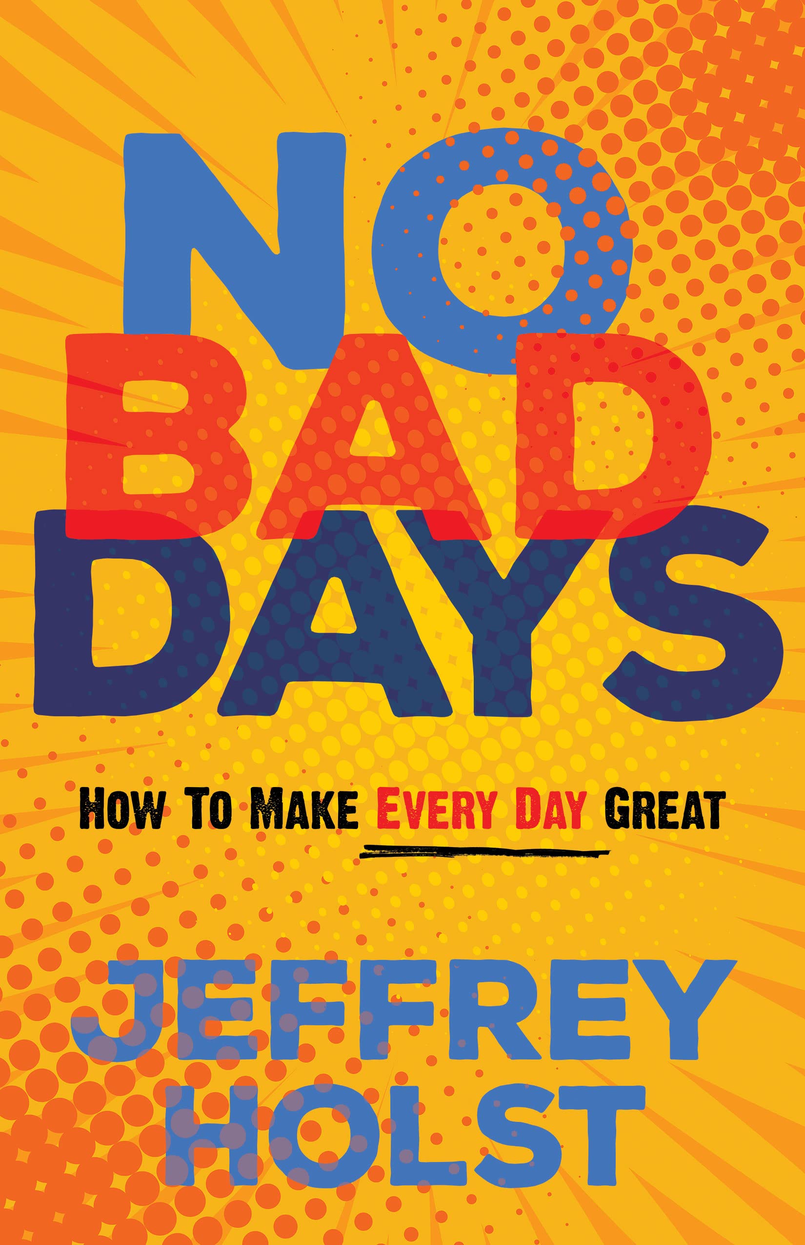 No Bad Days: How to Make Every Day Great - CA Corrections Bookstore