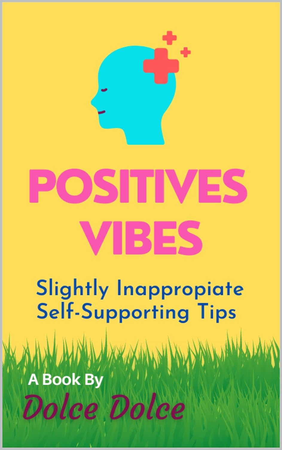 Positive Vibes - Slightly Inappropriate Self-Supporting Tips - CA Corrections Bookstore