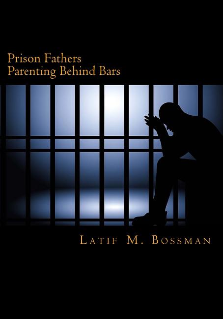 Prison Fathers Parenting Behind Bars - CA Corrections Bookstore