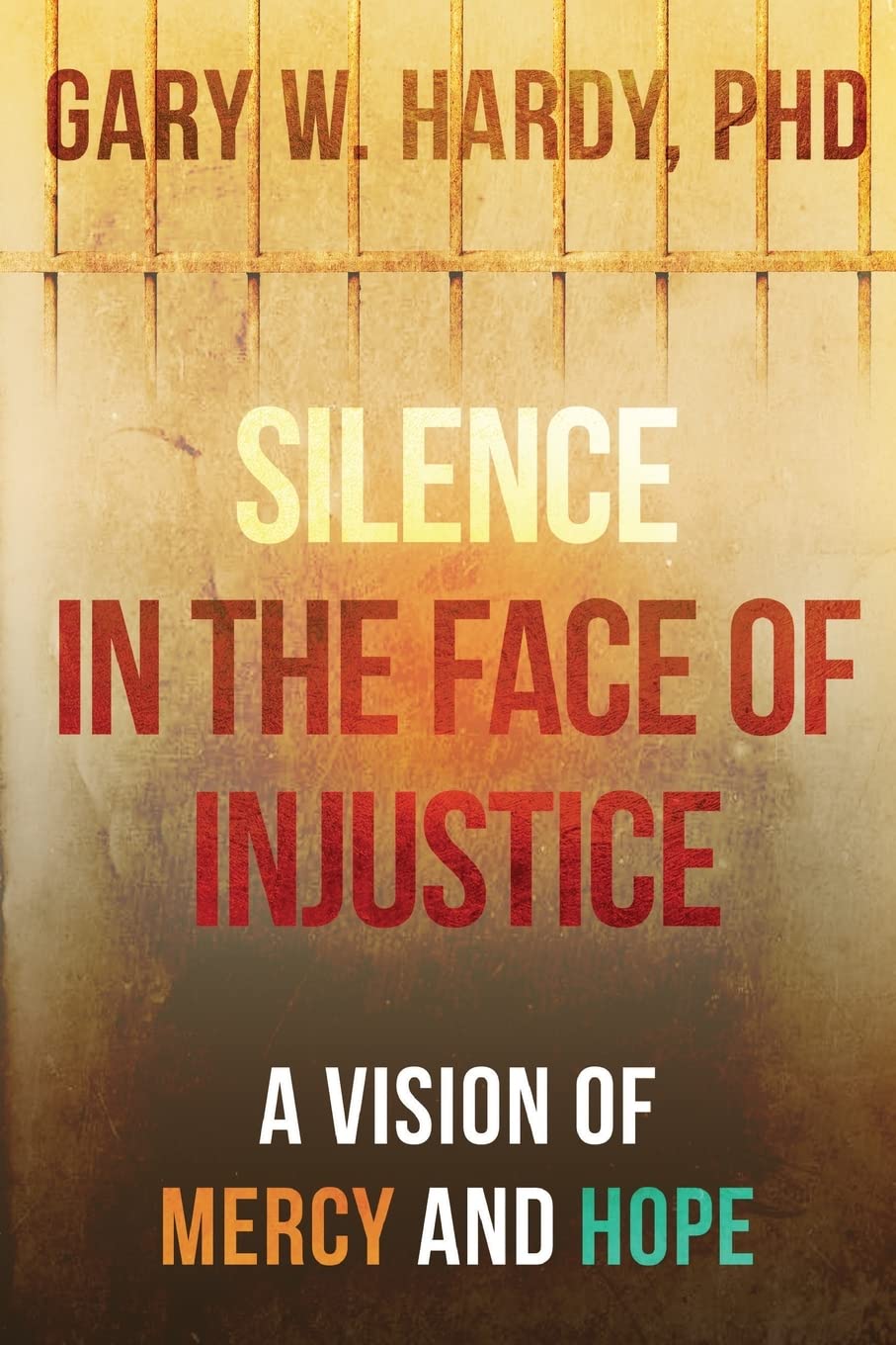 Silence in the Face of Injustice - A Vision of Mercy and Hope - CA Corrections Bookstore