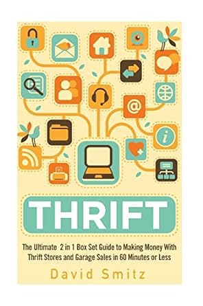 "Thrift: The Ultimate 2 in 1 Box Set Guide to Making Money With Thrift Stores and Garage Sales in 60 Minutes or Less - CA Corrections Bookstore"