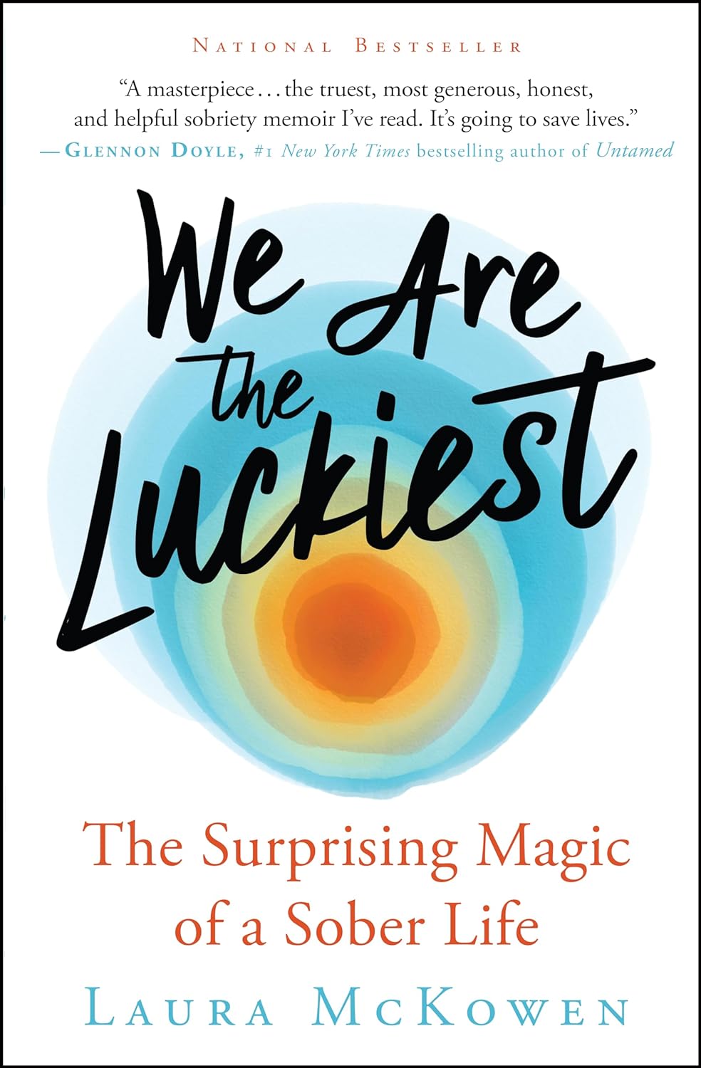 We Are the Luckiest: The Surprising Magic of a Sober Life  - CA Corrections Bookstore