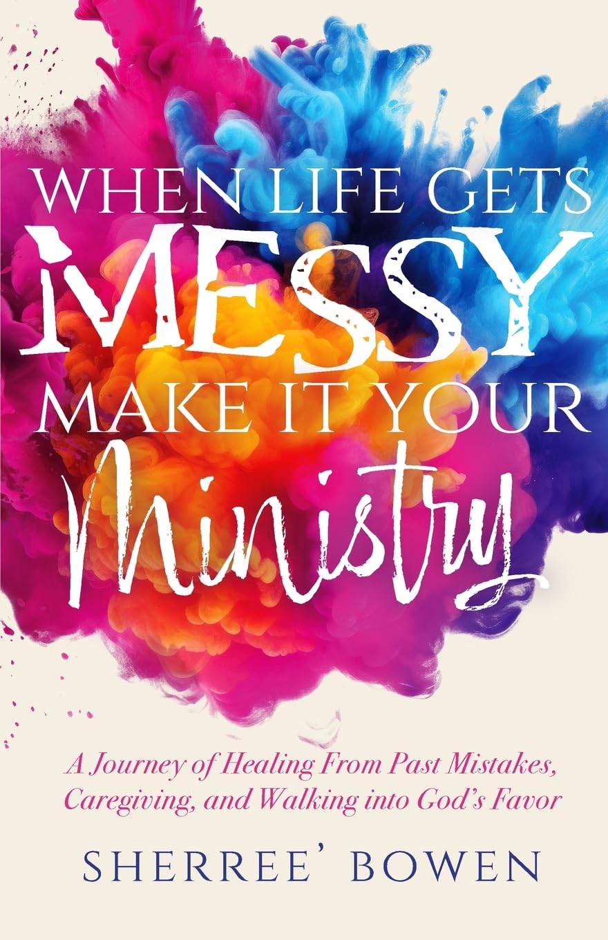 When Life Gets Messy, Make It Your Ministry - CA Corrections Bookstore