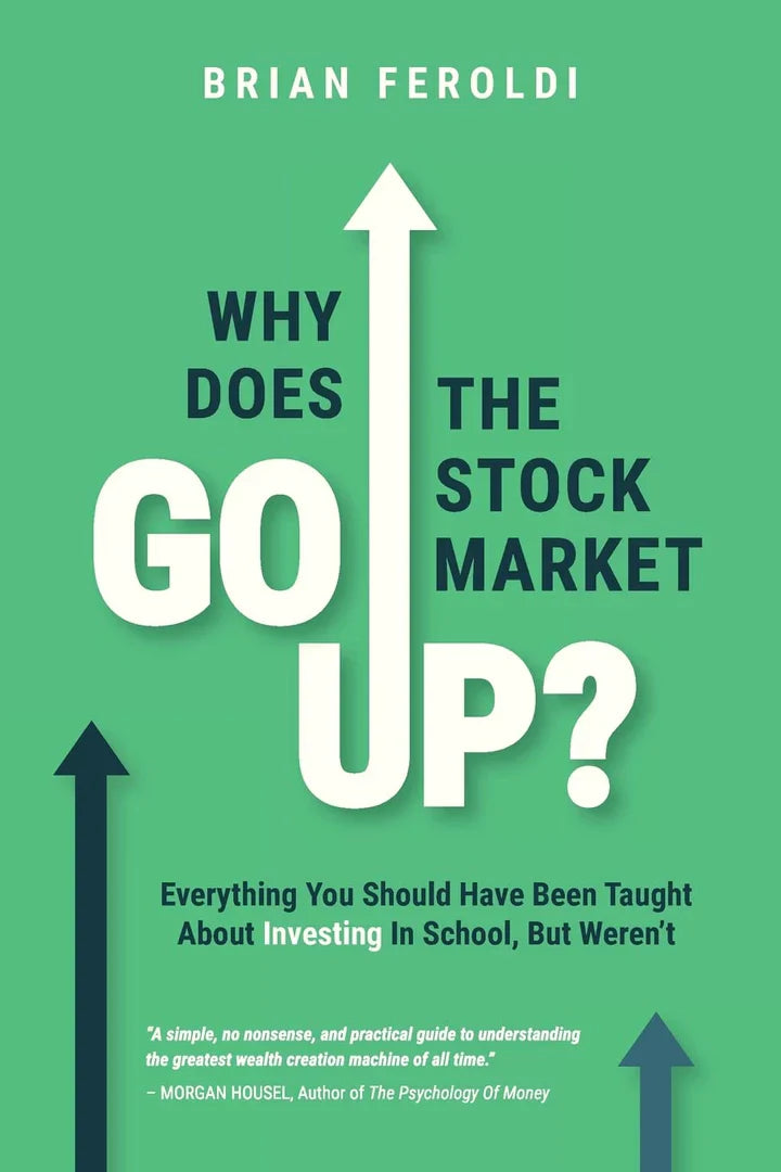 Why Does The Stock Market Go Up?: Everything You Should Have Been Taught About Investing In School, But Weren't - CA Corrections Bookstore