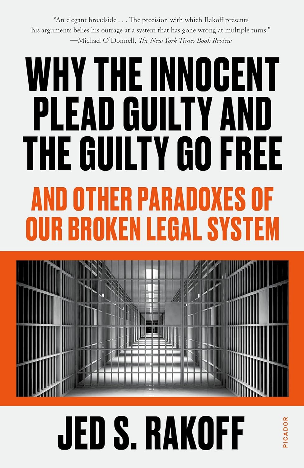 Why the Innocent Plead Guilty and the Guilty Go Free And Other Paradoxes of Our Broken Legal System - CA Corrections Bookstore