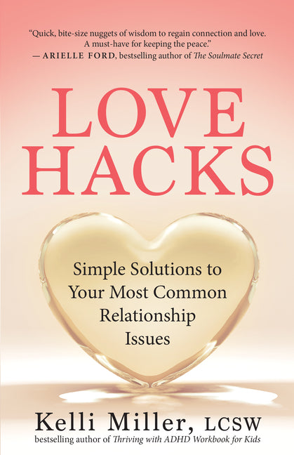 Love Hacks: Simple Solutions to Your Most Common Relationship Issues - CA Corrections Book Store